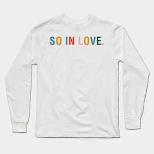 So In Love Long Sleeve T-Shirt